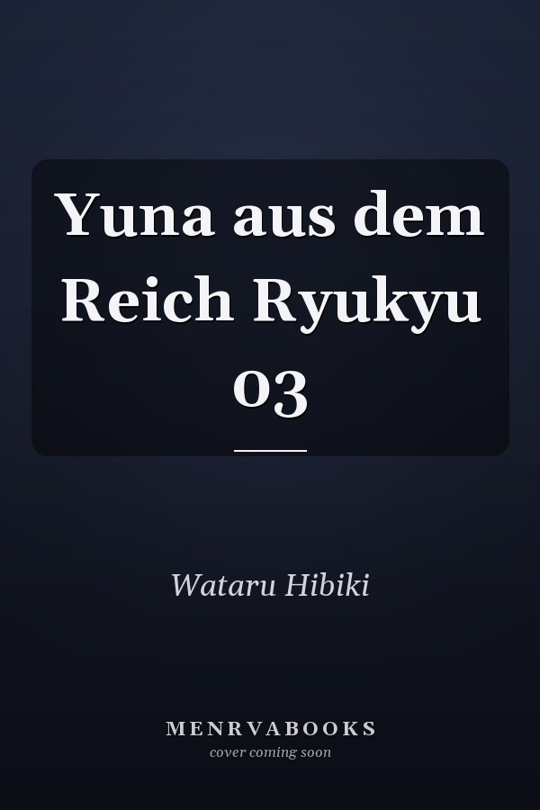 Yuna aus dem Reich Ryukyu 03