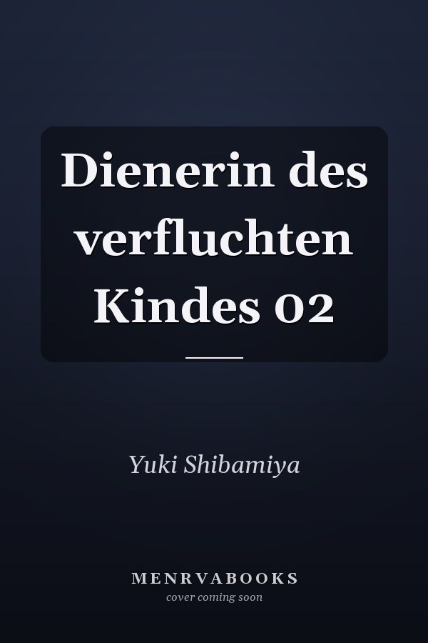 Dienerin des verfluchten Kindes 02