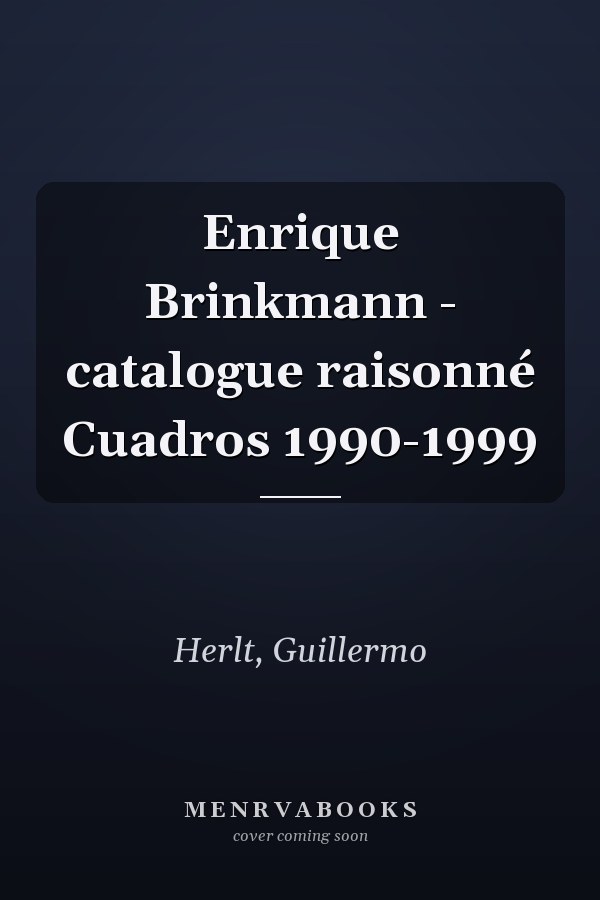 Enrique Brinkmann - catalogue raisonné Cuadros 1990-1999