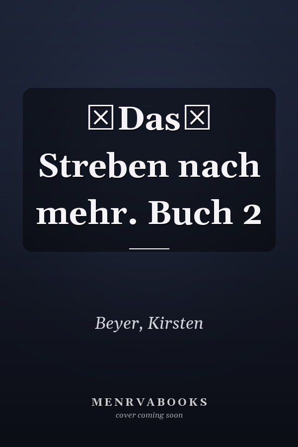 Das Streben nach mehr. Buch 2