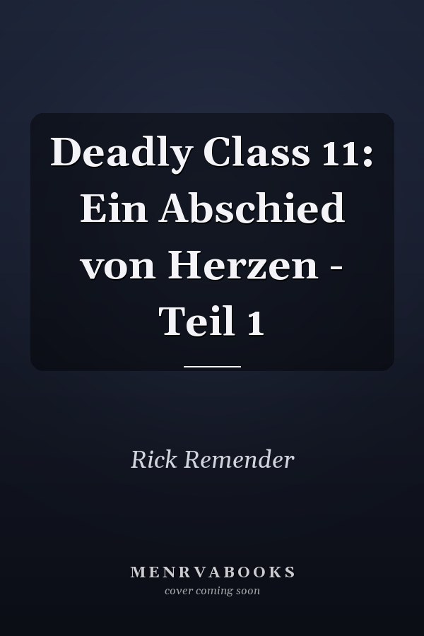 Deadly Class 11: Ein Abschied von Herzen - Teil 1