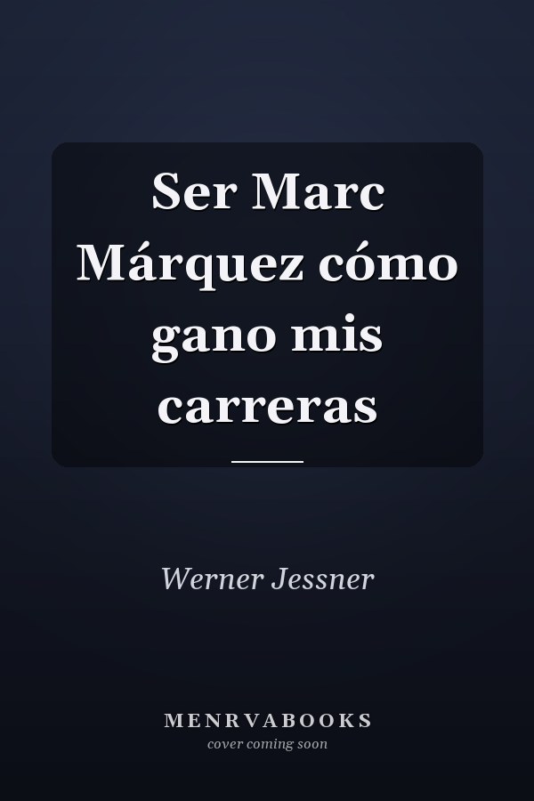 Ser Marc Márquez cómo gano mis carreras