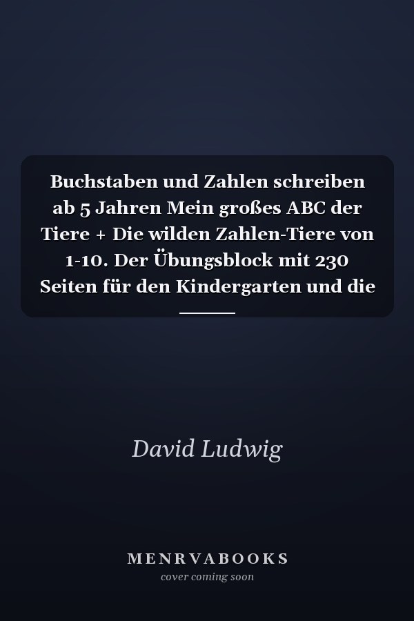 Buchstaben und Zahlen schreiben ab 5 Jahren Mein großes ABC der Tiere + Die wilden Zahlen-Tiere von 1-10. Der Übungsblock mit 230 Seiten für den Kindergarten und die Vorschule. BONUS: Viele Malbilder