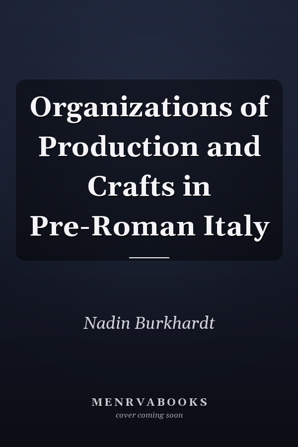 Organizations of Production and Crafts in Pre-Roman Italy