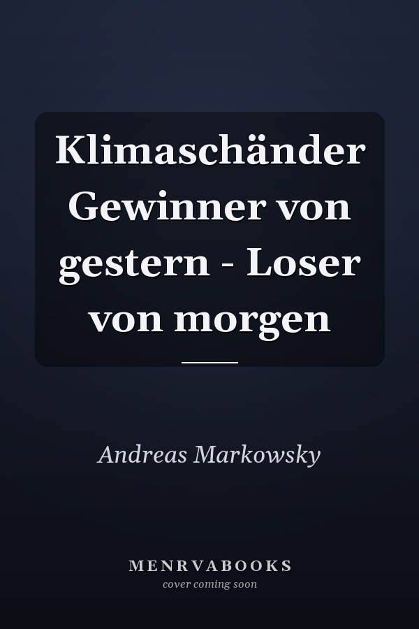 Klimaschänder Gewinner von gestern - Loser von morgen