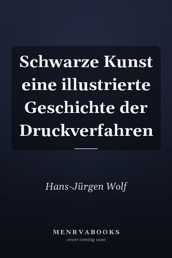 Schwarze Kunst eine illustrierte Geschichte der Druckverfahren