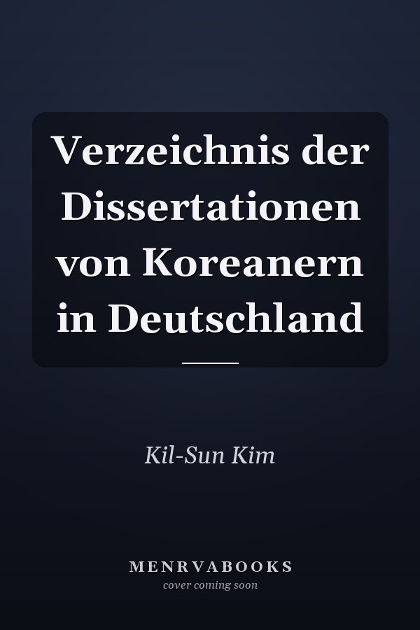 Verzeichnis der Dissertationen von Koreanern in Deutschland