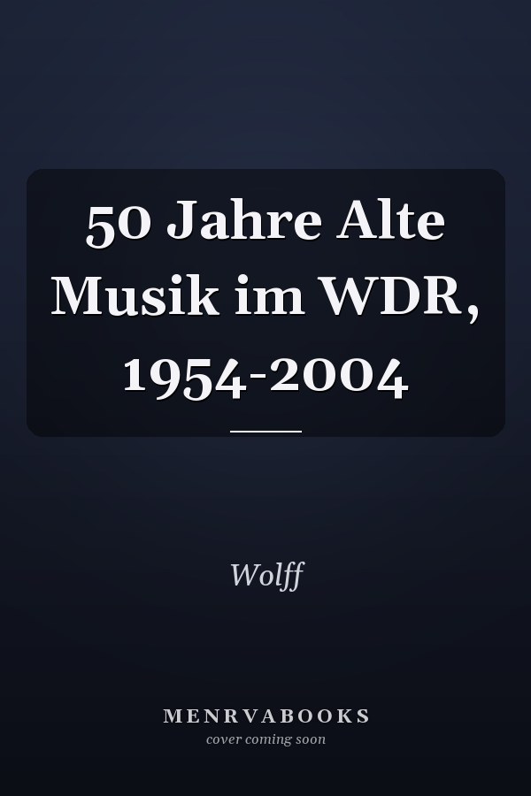 50 Jahre Alte Musik im WDR, 1954-2004