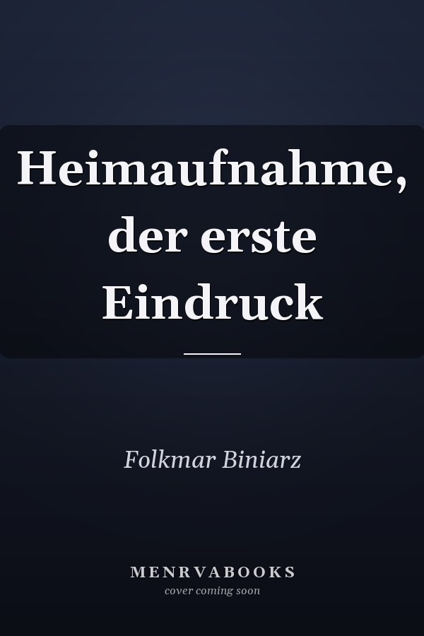 Heimaufnahme, der erste Eindruck
