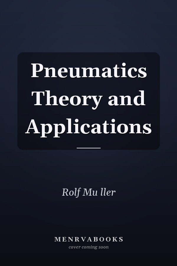Pneumatics Theory and Applications