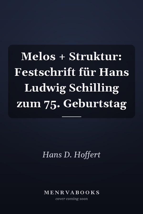 Melos + Struktur: Festschrift für Hans Ludwig Schilling zum 75. Geburtstag
