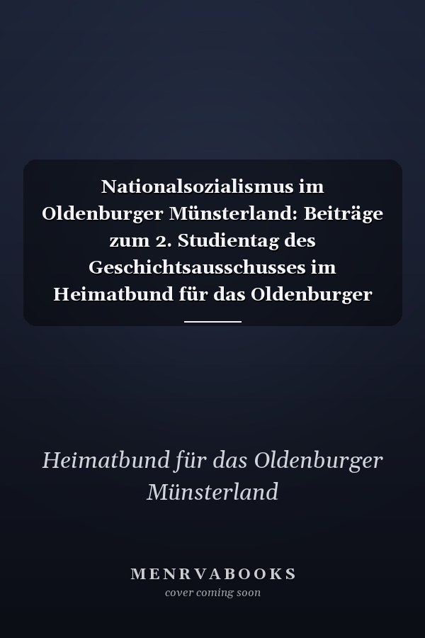 Nationalsozialismus im Oldenburger Münsterland: Beiträge zum 2. Studientag des Geschichtsausschusses im Heimatbund für das Oldenburger Münsterland