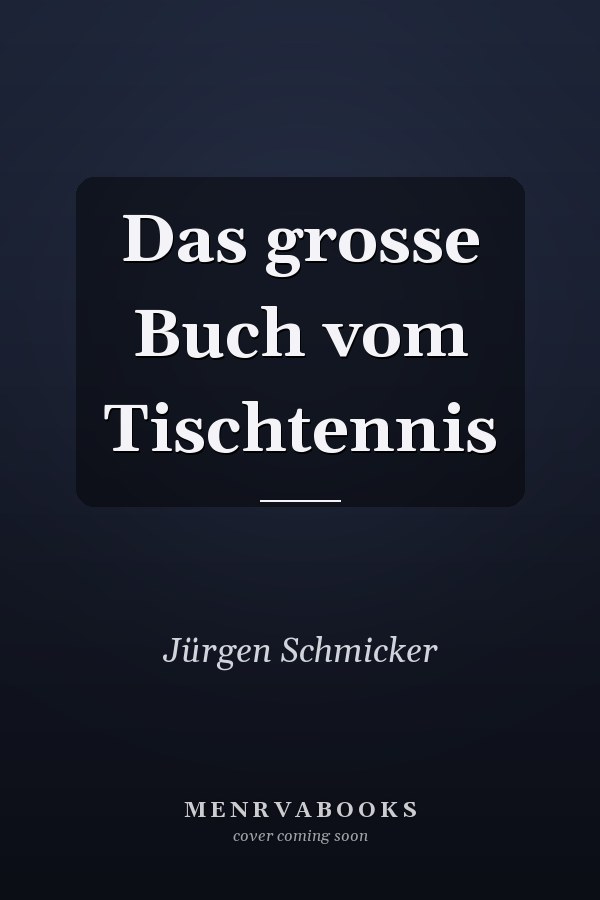 Das grosse Buch vom Tischtennis