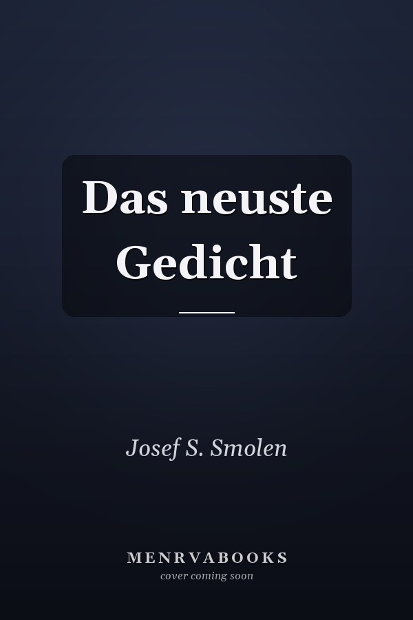 Das neuste Gedicht