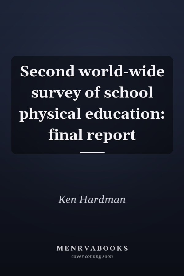 Second world-wide survey of school physical education: final report