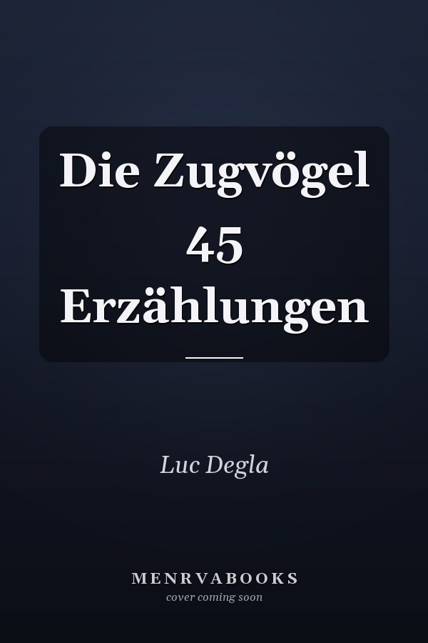 Die Zugvögel 45 Erzählungen