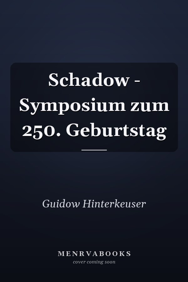 Schadow - Symposium zum 250. Geburtstag