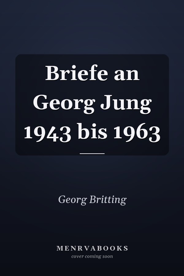 Briefe an Georg Jung 1943 bis 1963