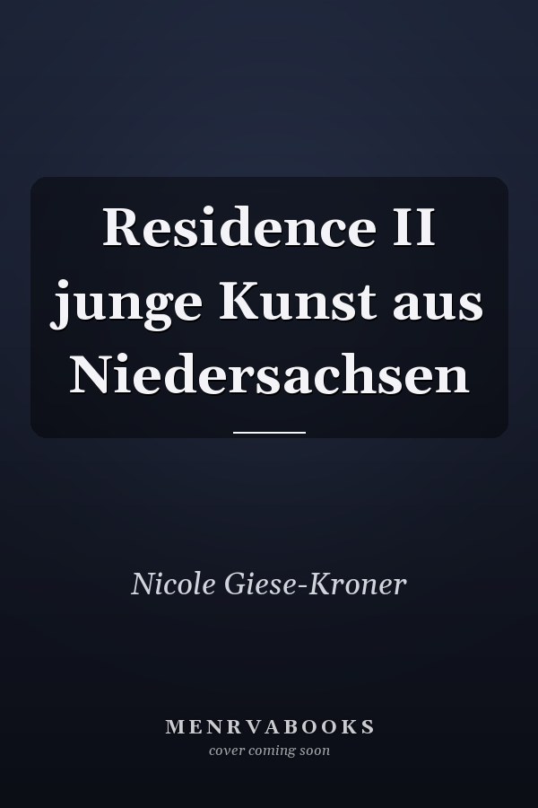 Residence II junge Kunst aus Niedersachsen