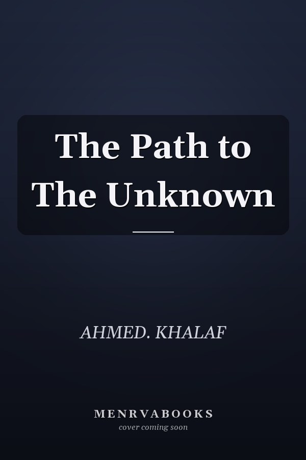 The Path to The Unknown