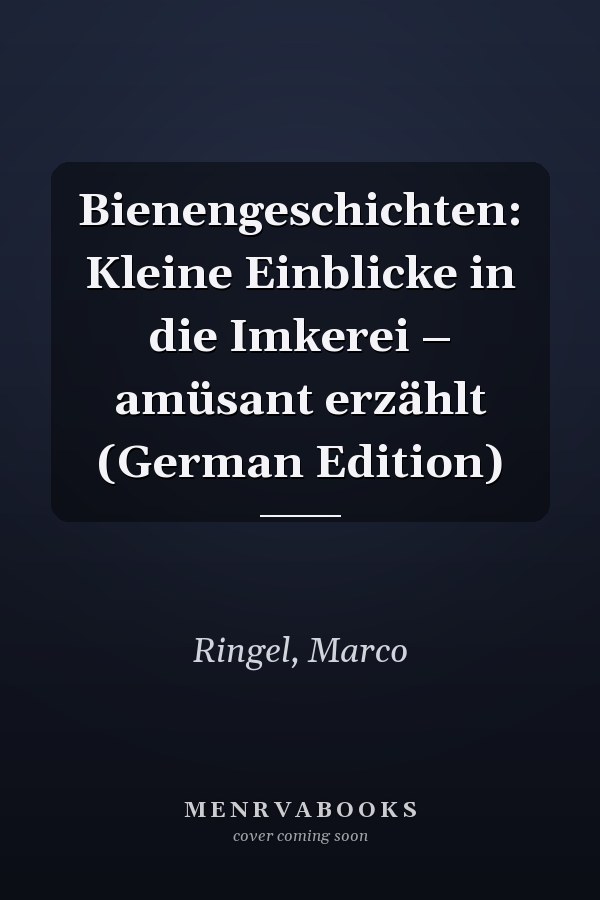 Bienengeschichten: Kleine Einblicke in die Imkerei – amüsant erzählt (German Edition)