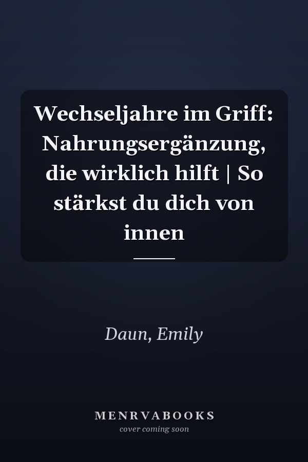 Wechseljahre im Griff: Nahrungsergänzung, die wirklich hilft | So stärkst du dich von innen