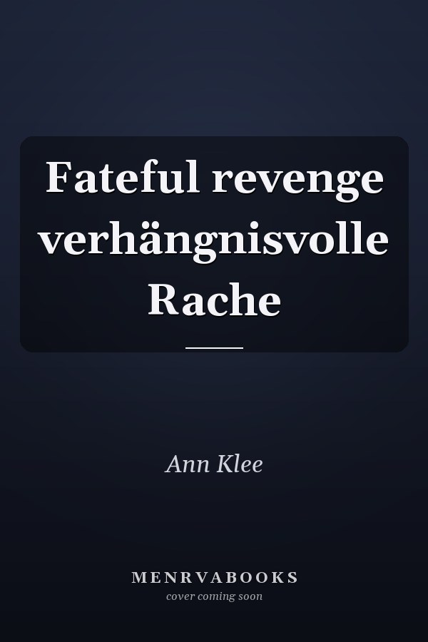 Fateful revenge verhängnisvolle Rache