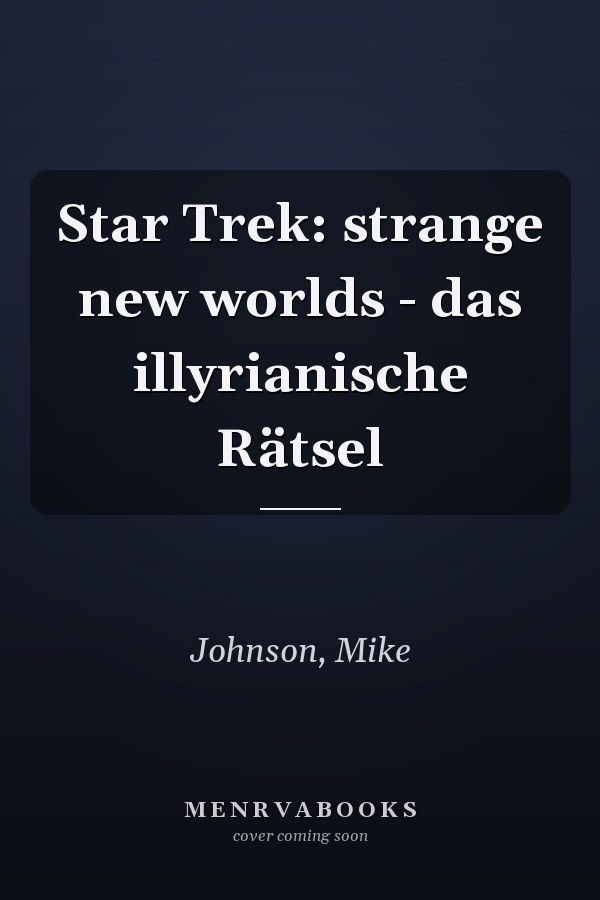 Star Trek: strange new worlds - das illyrianische Rätsel