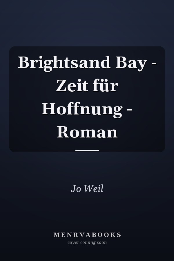 Brightsand Bay - Zeit für Hoffnung - Roman