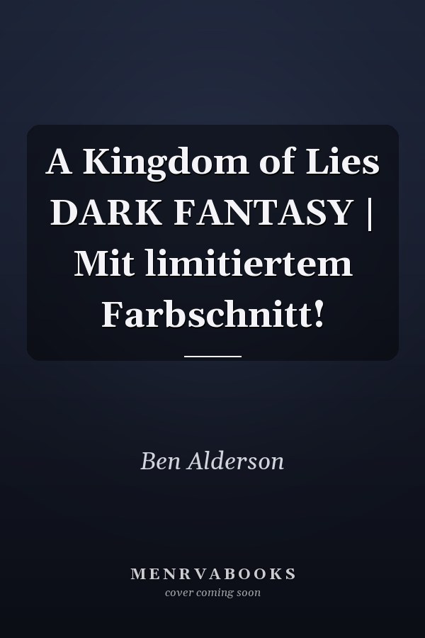 A Kingdom of Lies DARK FANTASY | Mit limitiertem Farbschnitt!
