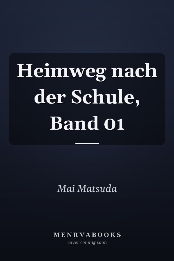 Heimweg nach der Schule, Band 01