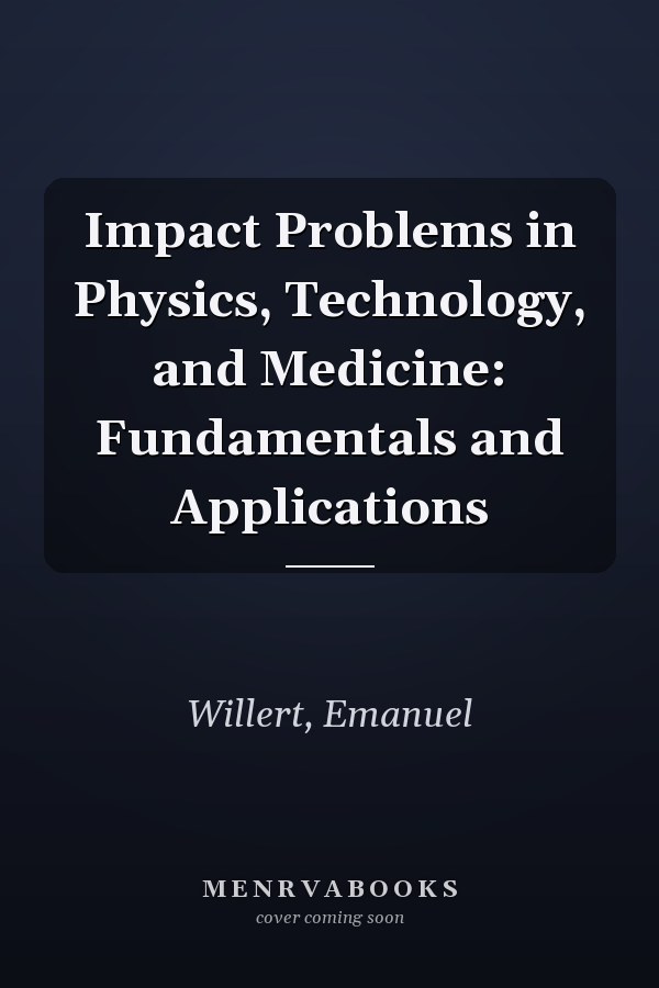 Impact Problems in Physics, Technology, and Medicine: Fundamentals and Applications