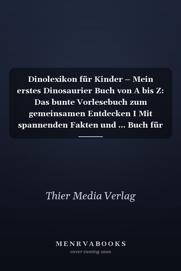 Dinolexikon für Kinder – Mein erstes Dinosaurier Buch von A bis Z: Das bunte Vorlesebuch zum gemeinsamen Entdecken I Mit spannenden Fakten und ... Buch für Kinder ab 4 Jahre (German Edition)