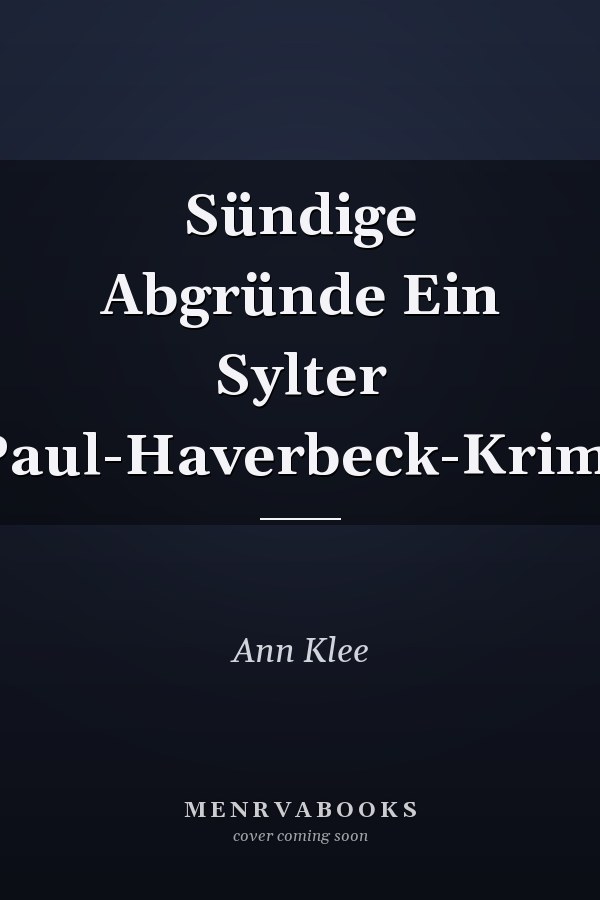 Sündige Abgründe Ein Sylter Paul-Haverbeck-Krimi