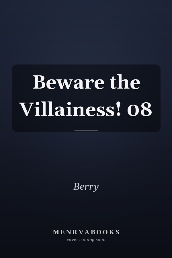 Beware the Villainess! 08