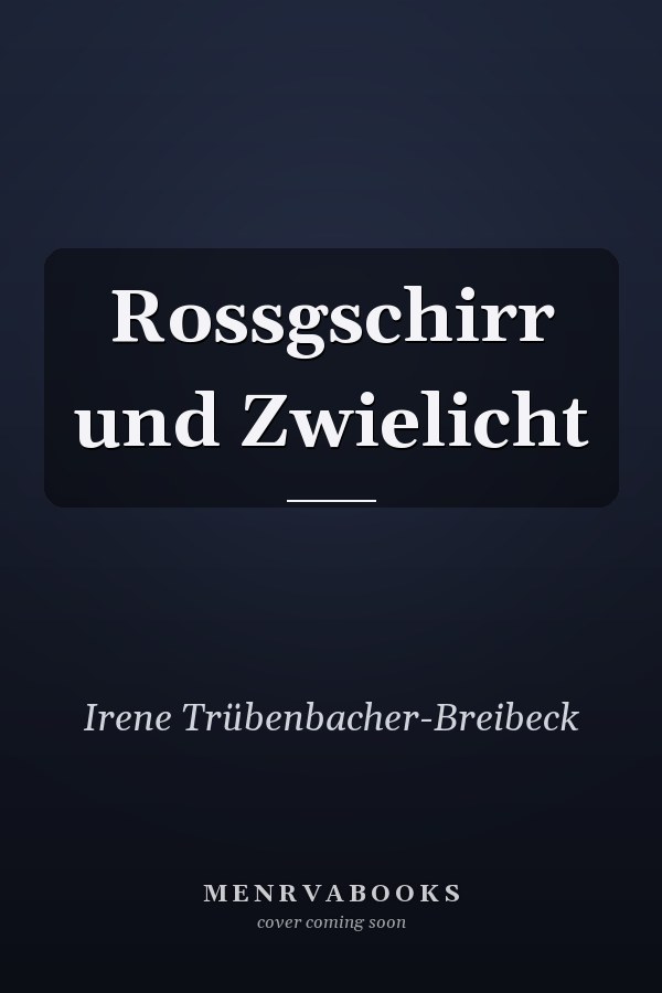Rossgschirr und Zwielicht
