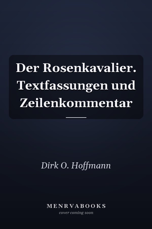 Der Rosenkavalier. Textfassungen und Zeilenkommentar