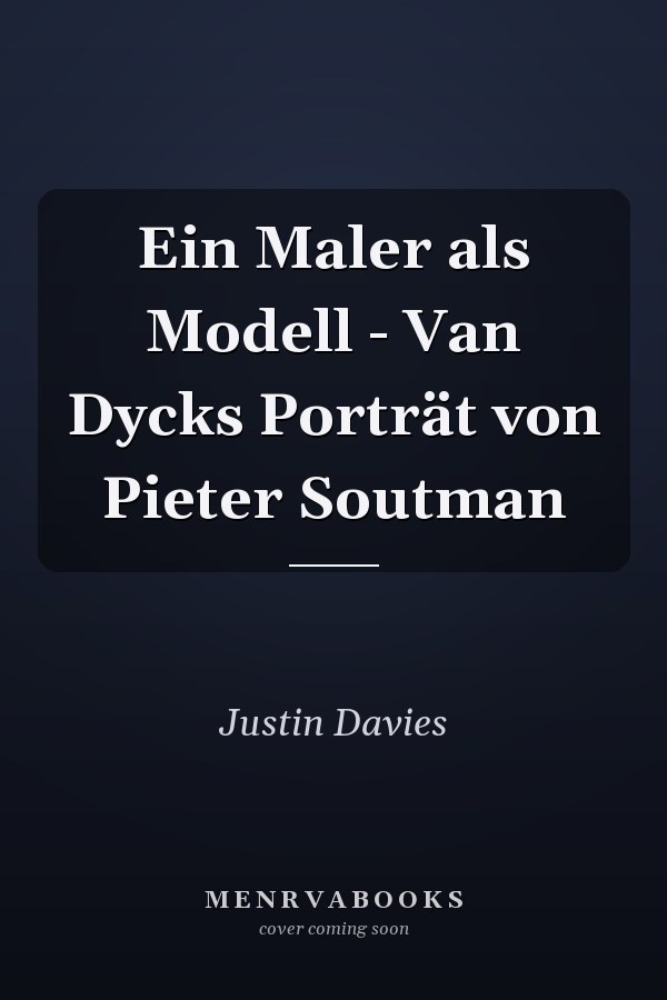 Ein Maler als Modell - Van Dycks Porträt von Pieter Soutman