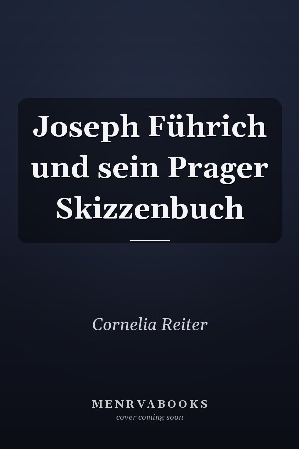 Joseph Führich und sein Prager Skizzenbuch