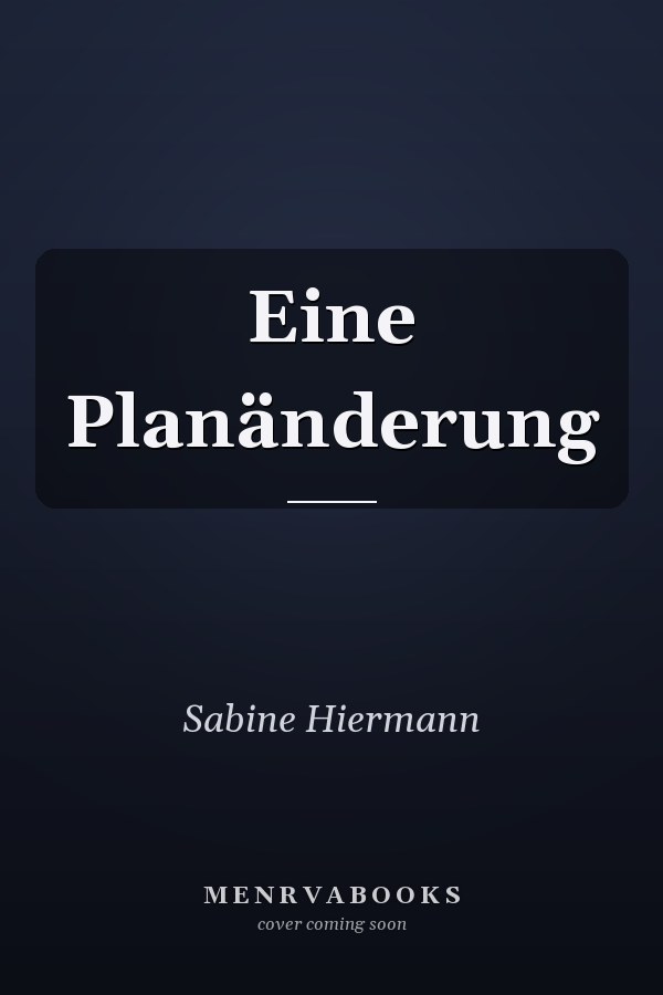 Eine Planänderung