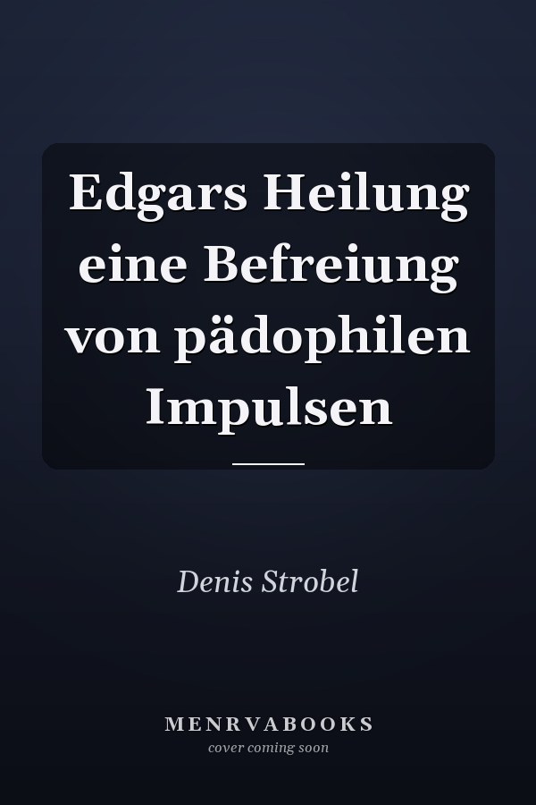 Edgars Heilung eine Befreiung von pädophilen Impulsen