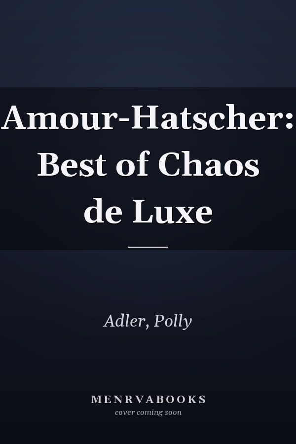 Amour-Hatscher: Best of Chaos de Luxe