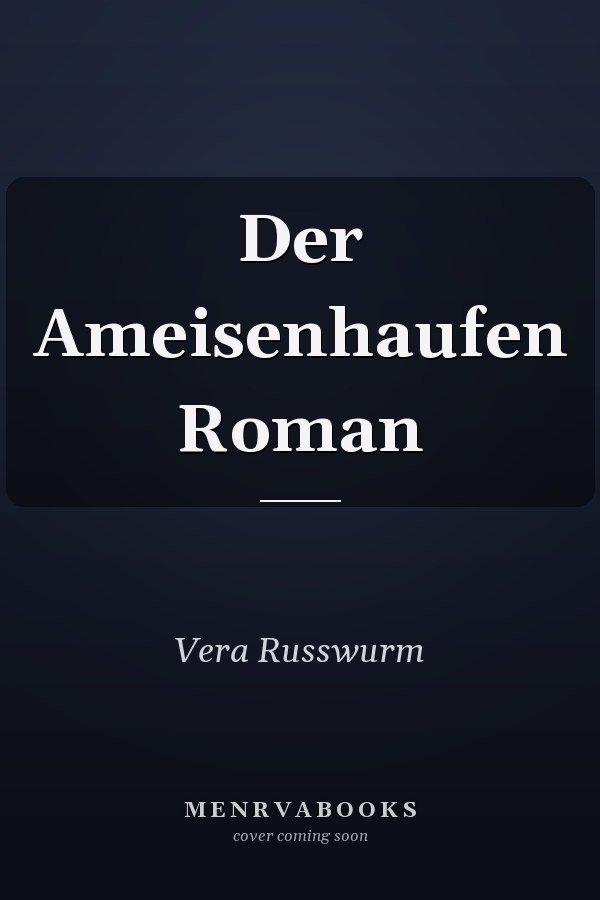 Der Ameisenhaufen Roman
