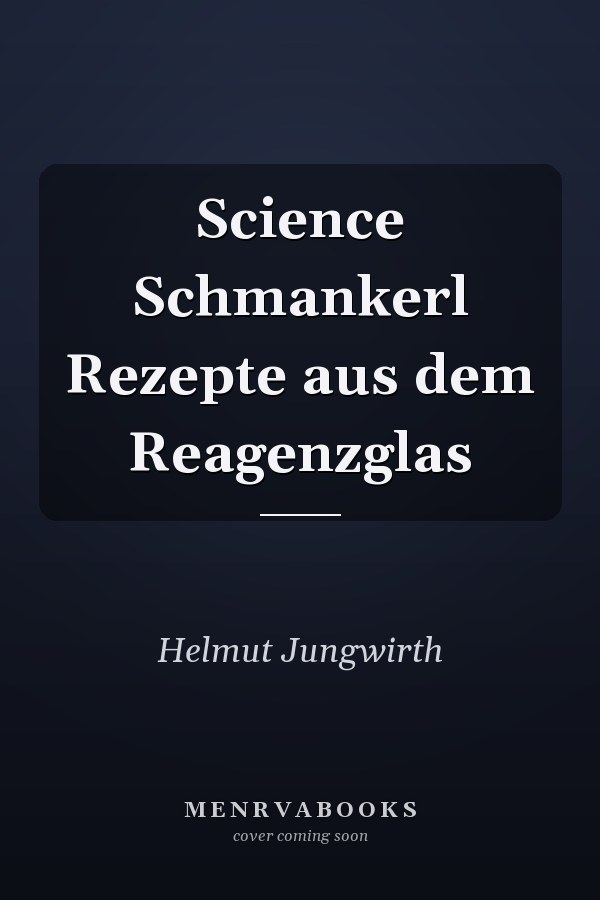 Science Schmankerl Rezepte aus dem Reagenzglas