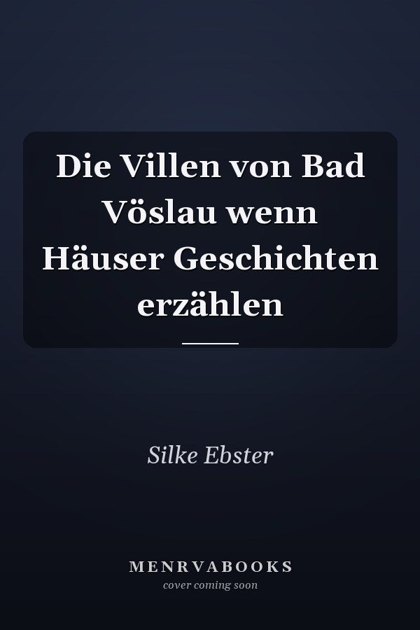 Die Villen von Bad Vöslau wenn Häuser Geschichten erzählen
