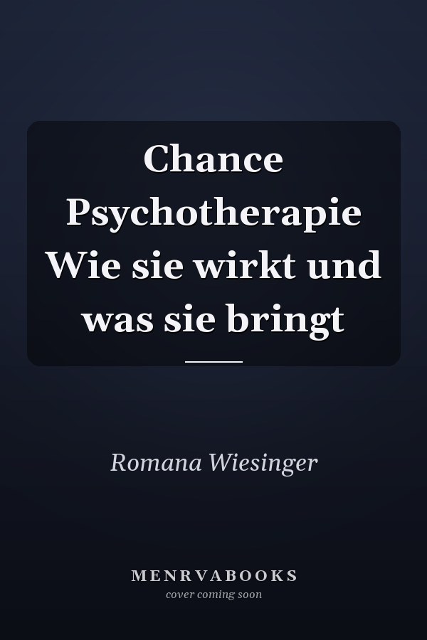Chance Psychotherapie Wie sie wirkt und was sie bringt
