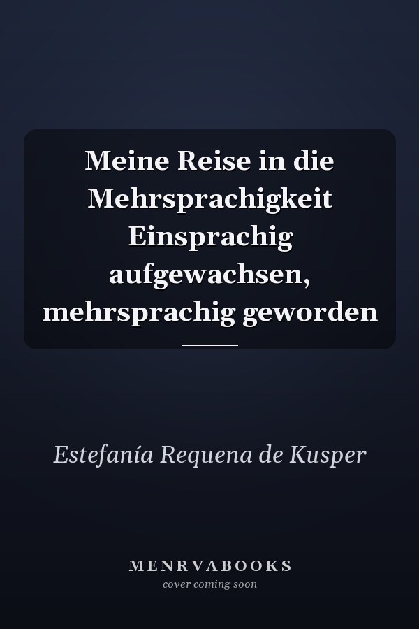 Meine Reise in die Mehrsprachigkeit Einsprachig aufgewachsen, mehrsprachig geworden