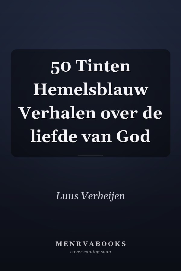 50 Tinten Hemelsblauw Verhalen over de liefde van God