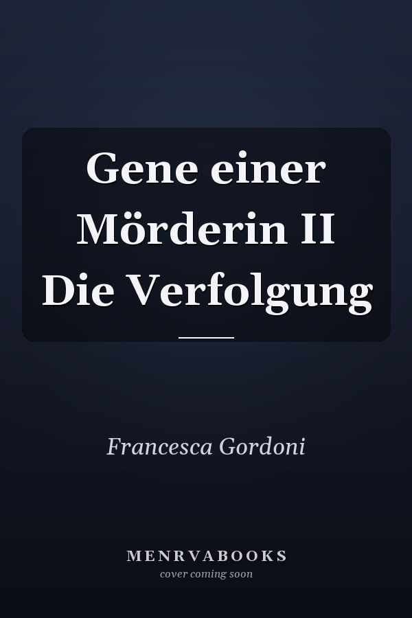 Gene einer Mörderin II Die Verfolgung