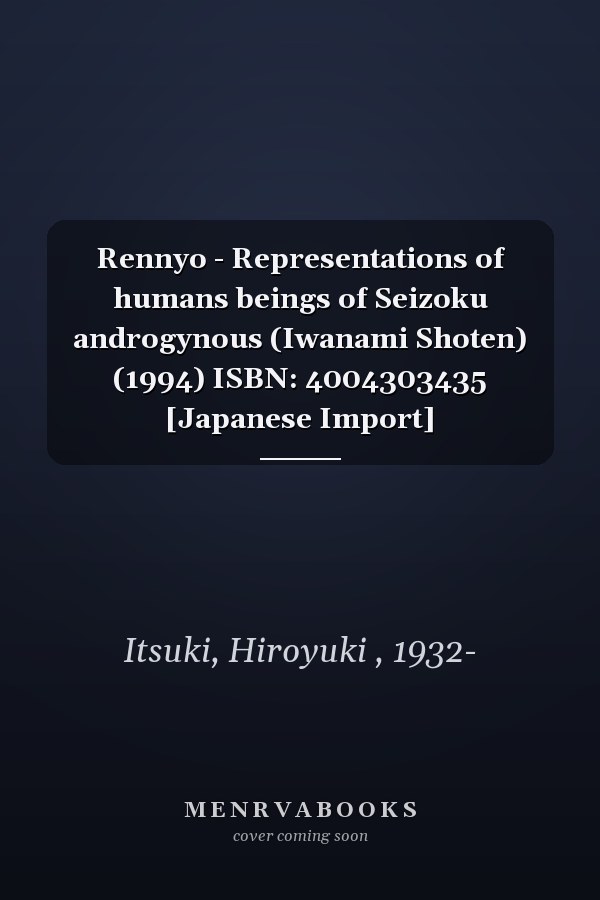 Rennyo - Representations of humans beings of Seizoku androgynous (Iwanami Shoten) (1994) ISBN: 4004303435 [Japanese Import]
